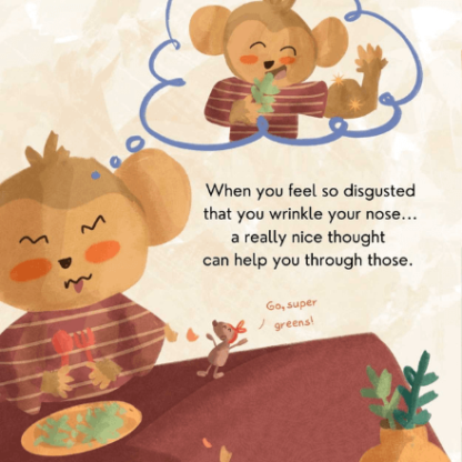 When you feel so disgusted that you wrinkle your nose, a really nice thought can help you through those.