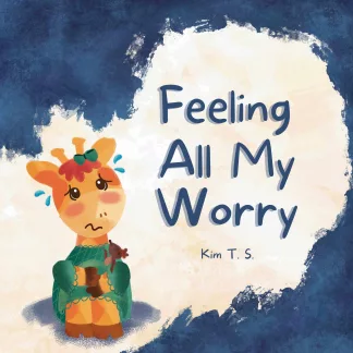 worry books for kids, worry too much book for kids, kids book worry, mindfulness for kids that worry, feeling all my worry book
